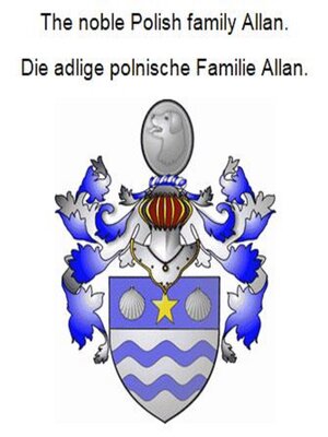 cover image of The noble Polish family Allan. Die adlige polnische Familie Allan.